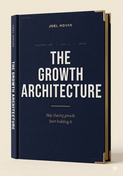 The Growth Architecture by Joel House
